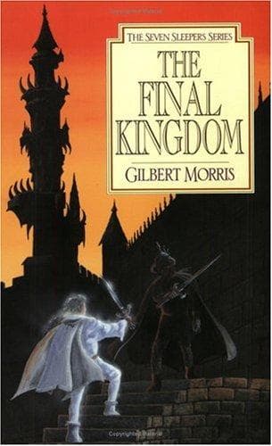 Cover of The Final Kingdom (The Seven Sleepers #10) by Gilbert Morris