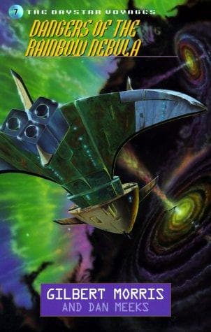 Cover of Dangers of the Rainbow Nebula (Daystar Voyages #7) by Gilbert Morris