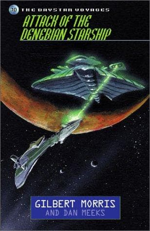 Cover of Attack of the Denebian Starship (Daystar Voyages #10) by Gilbert Morris