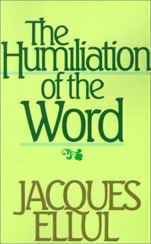 Cover of The humiliation of the word by Jacques Ellul