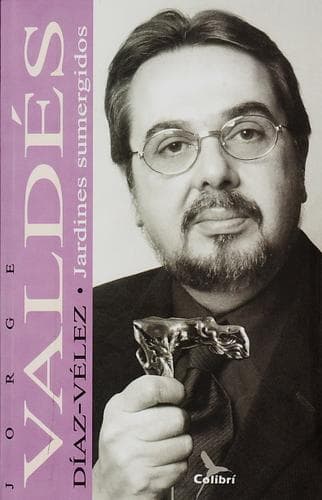 Cover of Jardines sumergidos by Jorge Valdés Díaz-Vélez