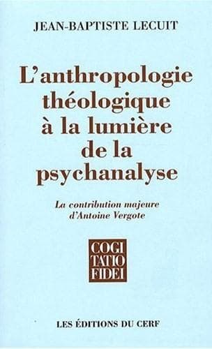 Cover of L' anthropologie théologique à la lumière de la psychanalyse by Jean-Baptiste Lecuit