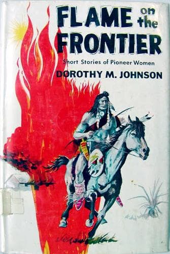 Cover of Flame on the frontier by Dorothy M. Johnson