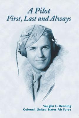 Cover of A Pilot First, Last and Always by Vaughn E. Denning