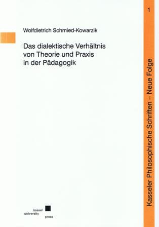 Cover of Das dialektische Verhältnis von Theorie und Praxis in der Pädagogik by Wolfdietrich Schmied-Kowarzik