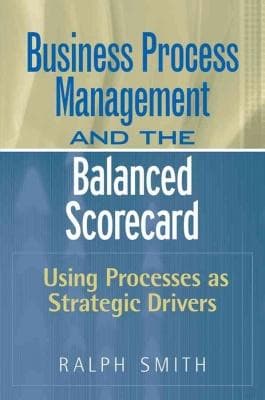 Cover of Business process management and the balanced scorecard by Ralph F. Smith