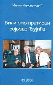Cover of Bili smo pratioci voivode Đujića by Milka Milovanović