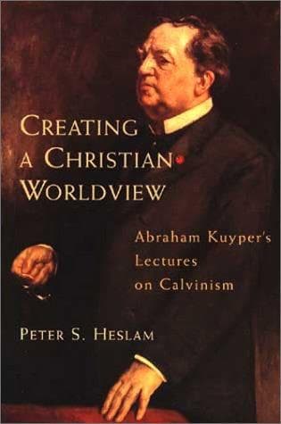 Cover of Creating a Christian worldview by Peter S. Heslam