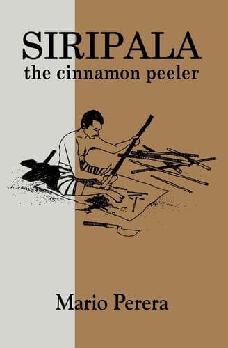 Cover of Siripala, the cinnamon peeler by Mario Perera