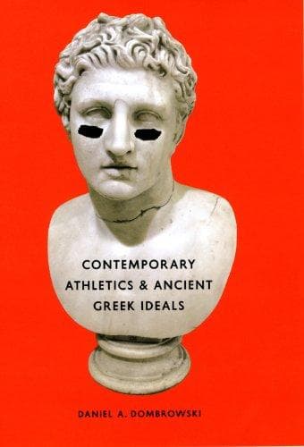 Cover of Contemporary athletics and ancient Greek ideals by Daniel A. Dombrowski
