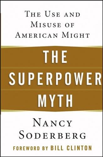 Cover of The superpower myth by Nancy E. Soderberg