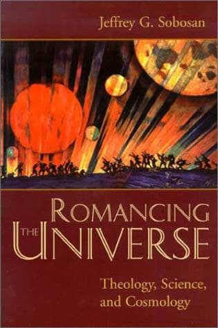Cover of Romancing the Universe by Jeffrey G. Sobosan