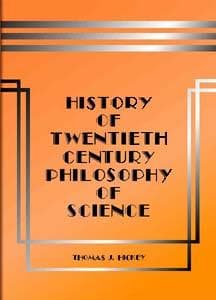 Cover of History of Twentieth-Century Philosophy of Science by Thomas J. Hickey