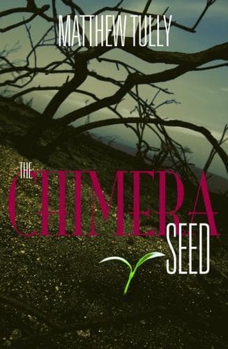 Cover of The Chimera Seed by Matthew Tully