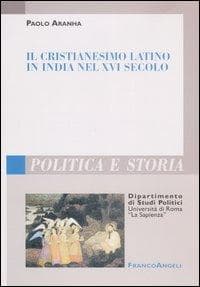 Cover of Il cristianesimo latino in India nel XVI secolo by Paolo Aranha