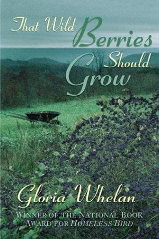 Cover of That Wild Berries Should Grow by Gloria Whelan