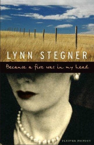 Cover of Because a Fire Was in My Head by Lynn Stegner