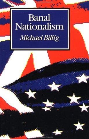 Cover of Banal nationalism by Michael Billig