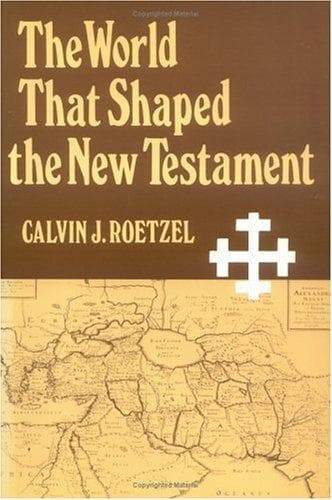 Cover of The world that shaped the New Testament by Calvin J. Roetzel