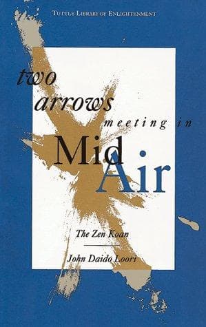 Cover of Two arrows meeting in mid-air by John Daido Loori