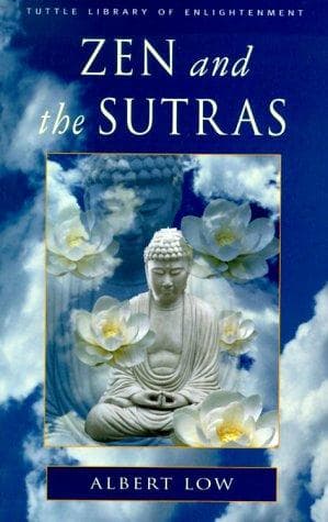 Cover of Zen and the sutras by Albert Low
