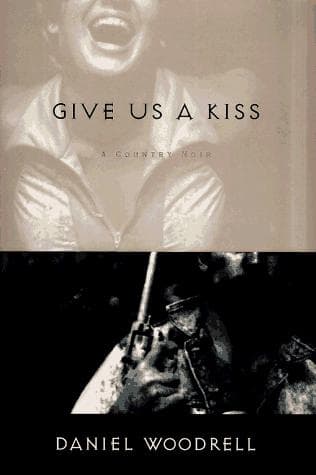 Cover of Give Us a Kiss by Daniel Woodrell