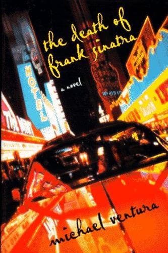 Cover of The death of Frank Sinatra by Michael Ventura
