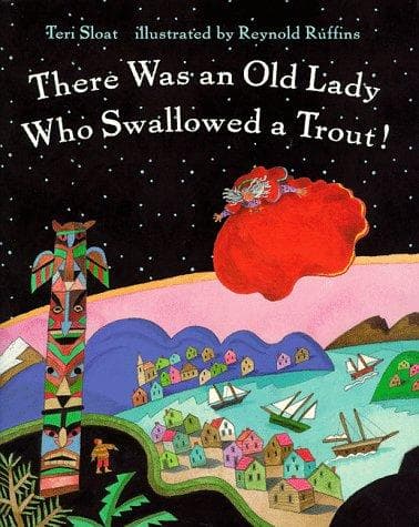 Cover of There Was an Old Lady Who Swallowed a Trout by Teri Sloat