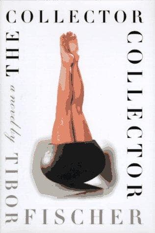 Cover of The Collector Collector by Tibor Fischer
