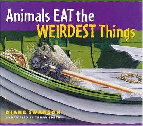 Cover of Animals eat the weirdest things by Diane Swanson