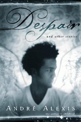 Cover of Despair and other stories by André Alexis