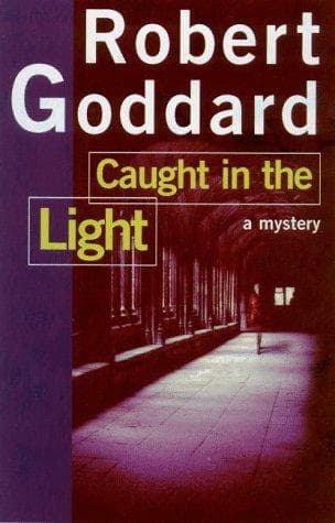 Cover of Caught in the Light by Robert Goddard