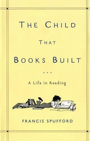 Cover of The child that books built by Francis Spufford