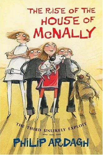 Cover of The rise of the house of McNally, or, About time too by Philip Ardagh