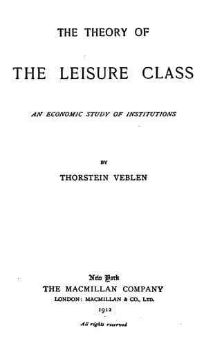 Cover of The Theory of the Leisure Class by Thorstein Veblen
