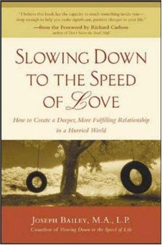 Cover of Slowing down to the speed of love by Joseph V. Bailey