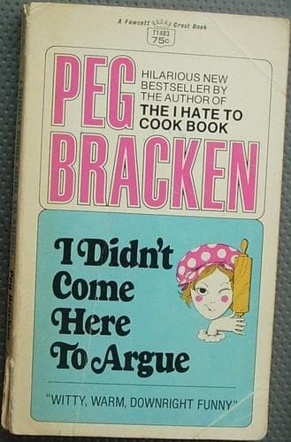 Cover of I didn't come here to argue by Peg Bracken