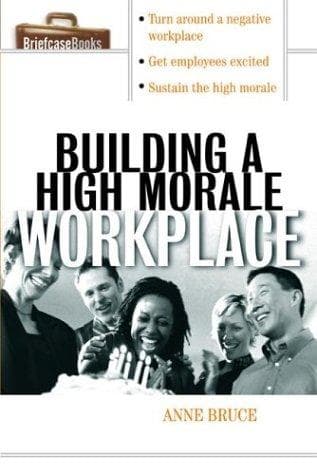 Cover of Building a high morale workplace by Anne Bruce