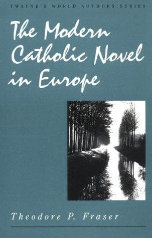 Cover of The modern Catholic novel in Europe by Theodore P. Fraser
