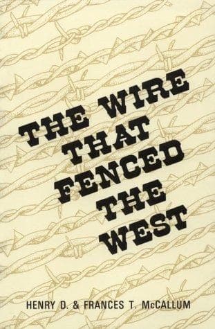Cover of The Wire That Fenced the West by Henry D. McCallum