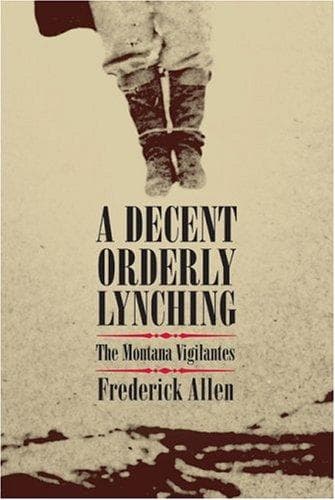 Cover of Decent, Orderly Lynching by Frederick Allen
