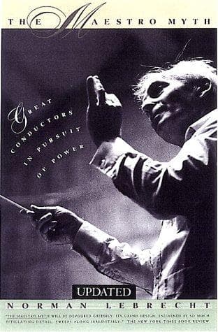 Cover of The maestro myth by Norman Lebrecht