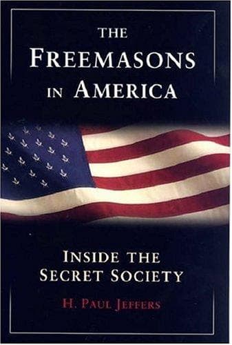 Cover of The Freemasons in America by H. Paul Jeffers