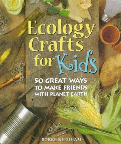 Cover of Ecology Crafts for Kids by Bobbe Needham