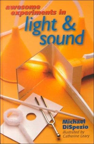 Cover of Awesome experiments in light & sound by Michael A. DiSpezio