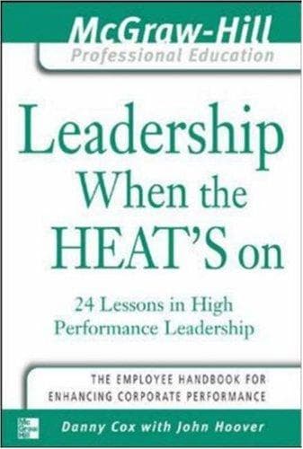 Cover of Leadership when the heat's on by Danny Cox
