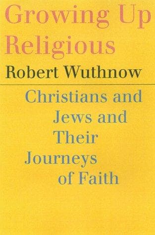 Cover of Growing Up Religious by Robert Wuthnow