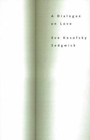 Cover of A dialogue on love by Eve Kosofsky Sedgwick