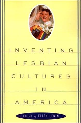 Cover of Inventing Lesbian Cultures in America by Ellen Lewin