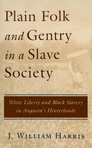 Cover of Plain folk and gentry in a slave society by J. William Harris